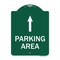 Signmission Parking Area with Ahead Arrow, Green & White Aluminum Architectural Sign, 18" x 24", GW-1824-23468 A-DES-GW-1824-23468 - alternate 1